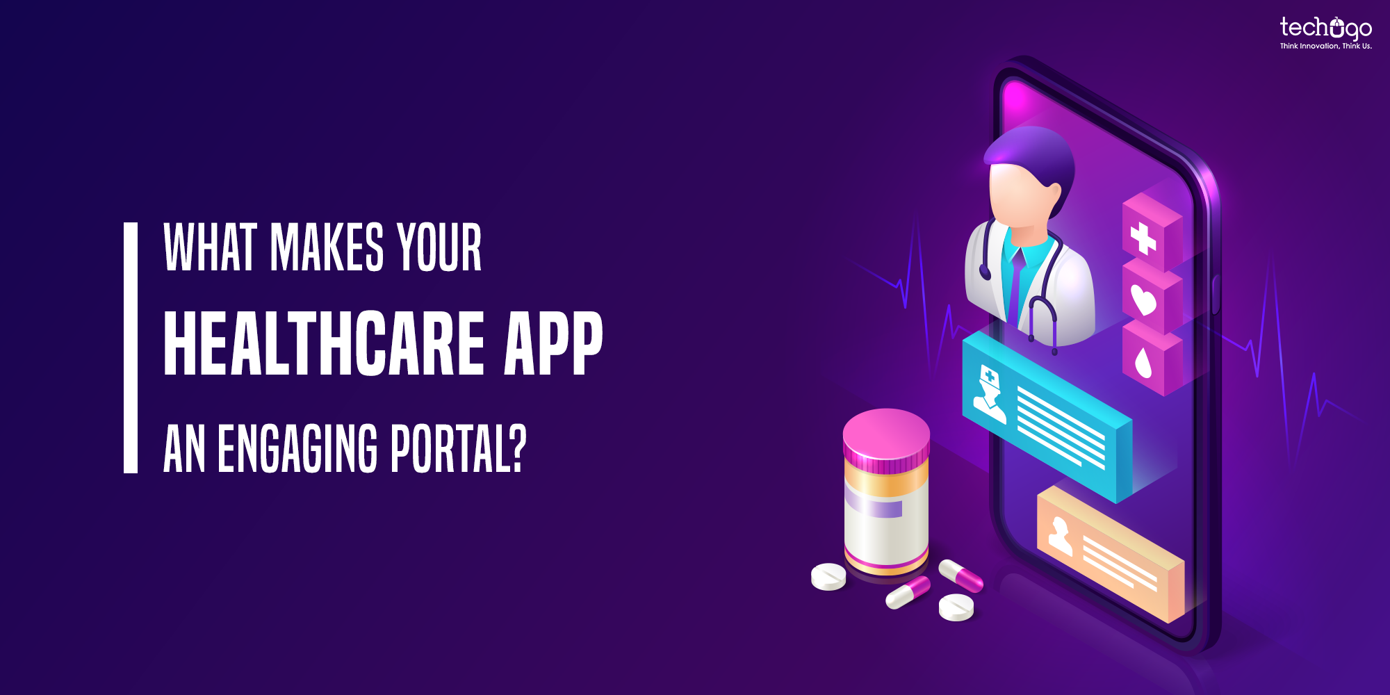 What Makes Your Healthcare App An Engaging Portal? (UPDATED)