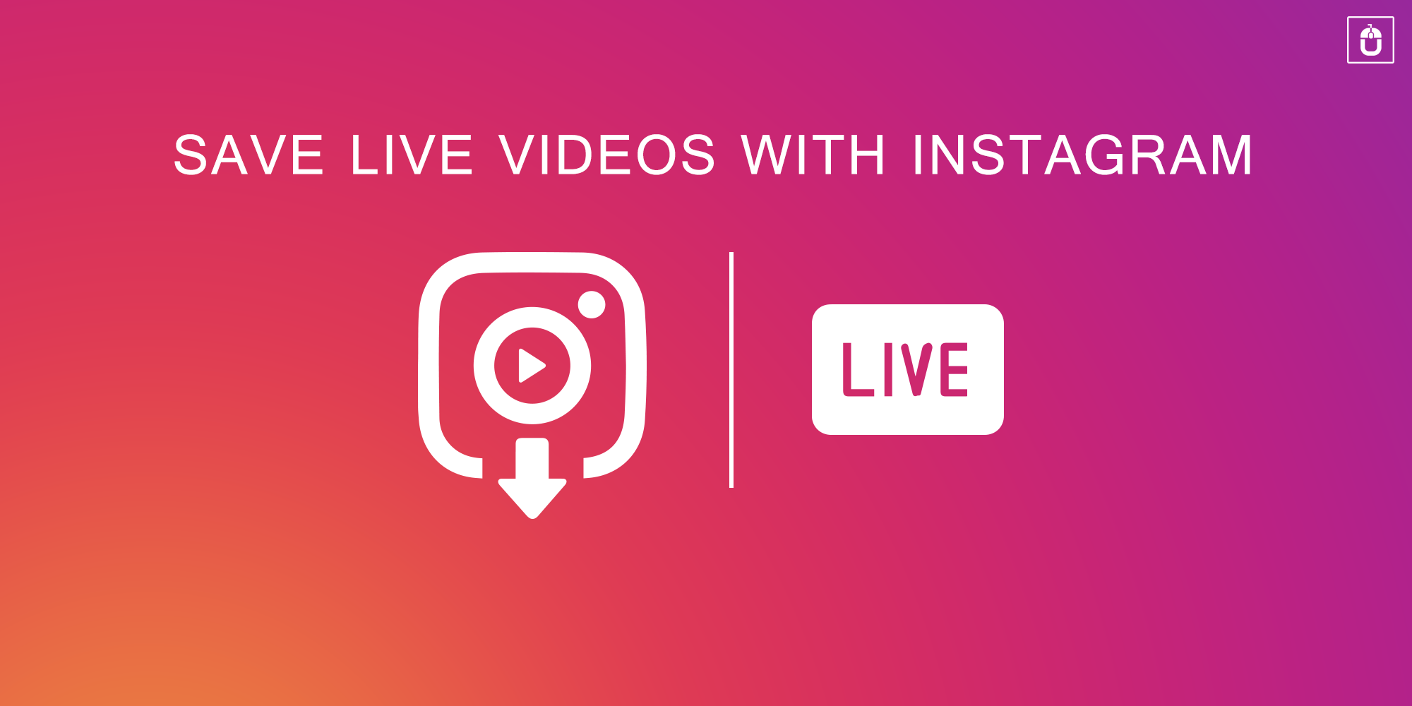 SAVE LIVE VIDEOS WITH INSTAGRAM