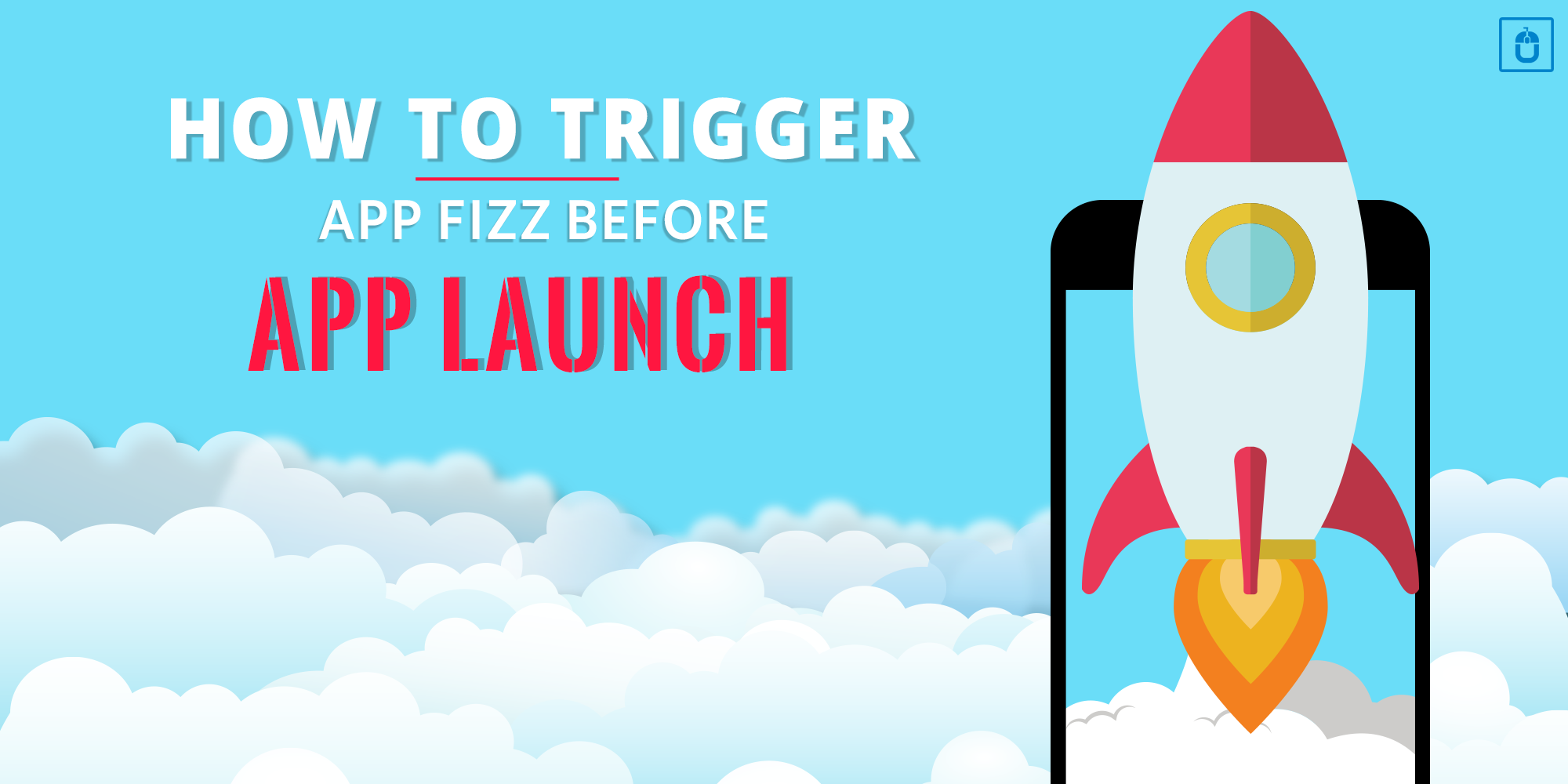 How To Trigger App Fizz Before App Launch