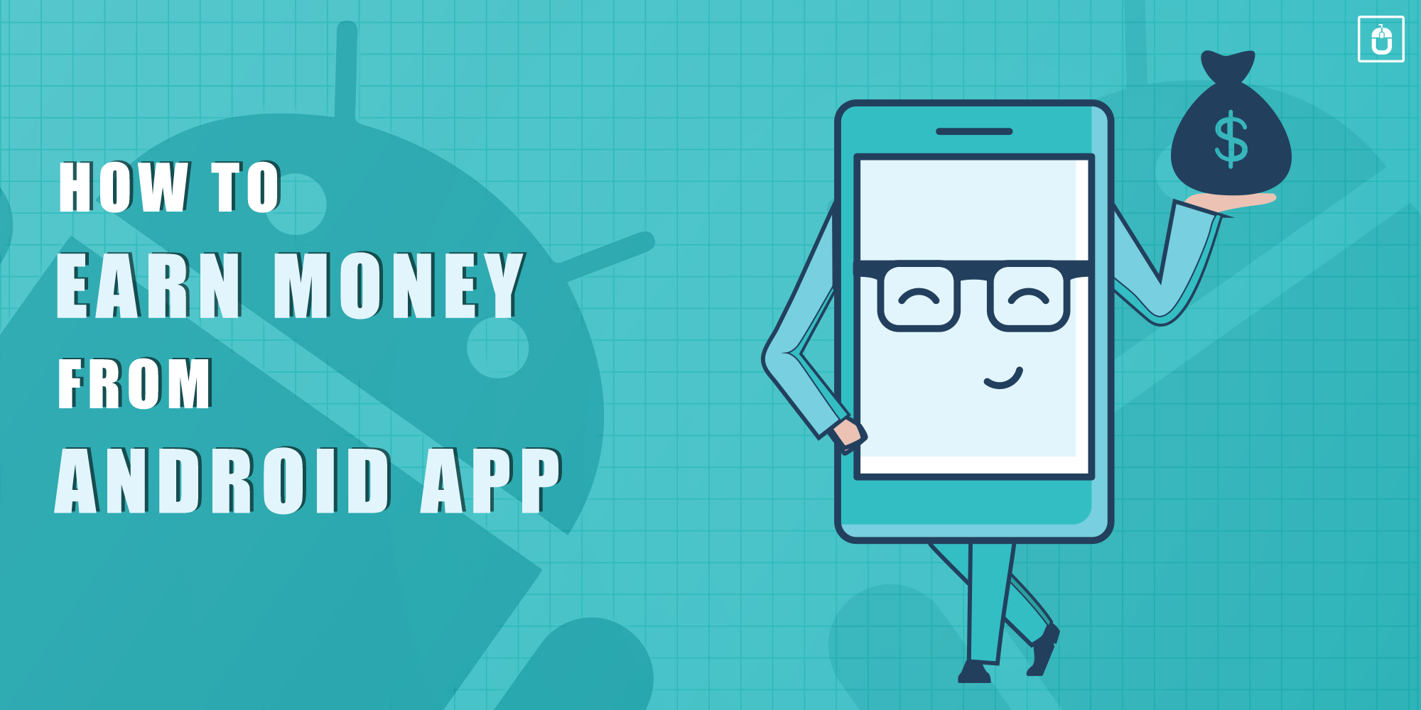 HOW TO EARN MONEY FROM ANDROID APP