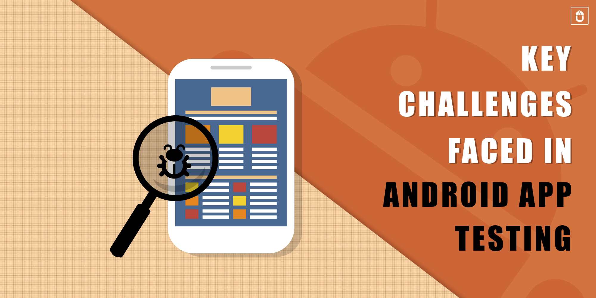 KEY CHALLENGES FACED IN ANDROID APP TESTING