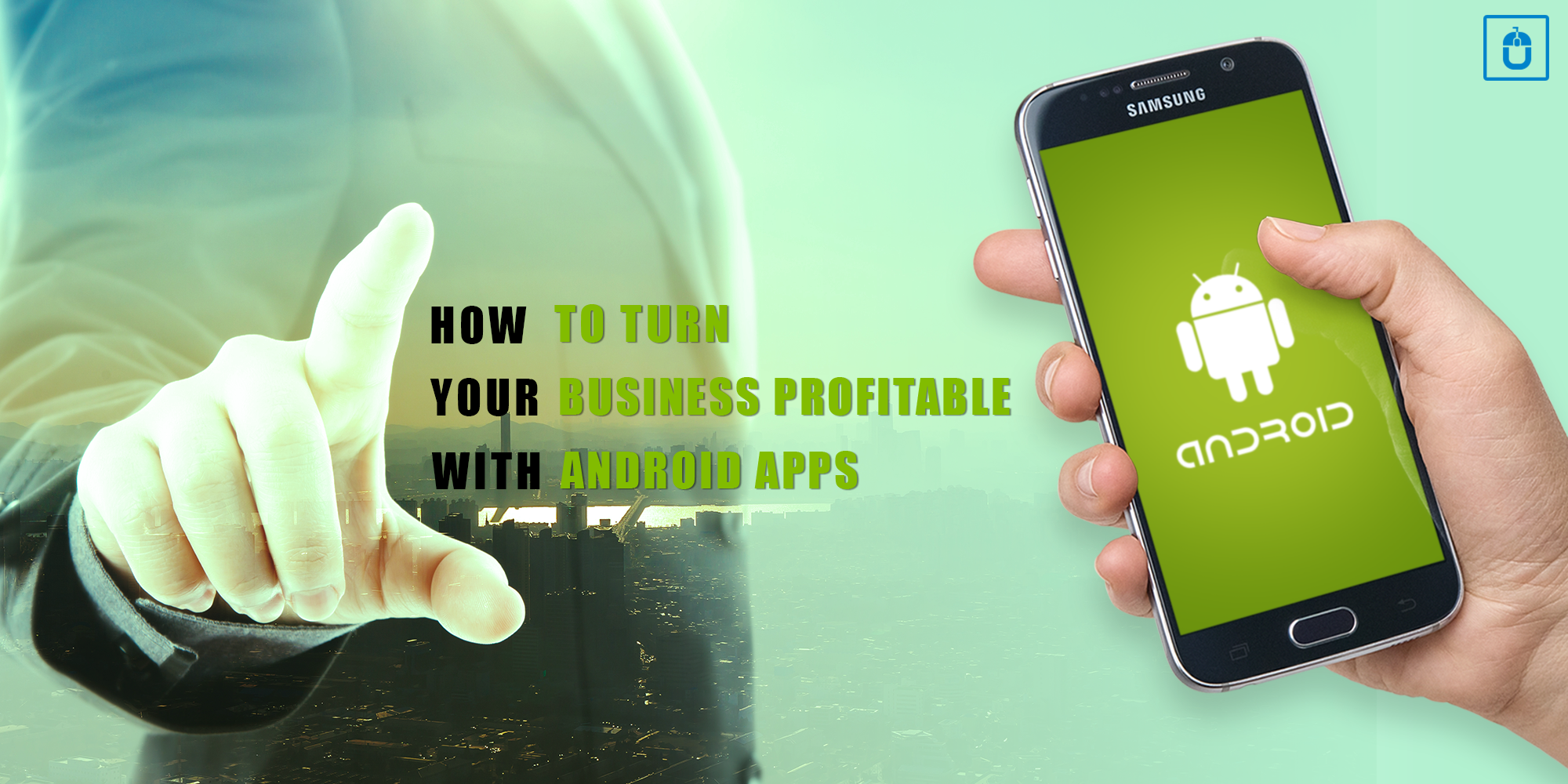 How To Turn Your Business Profitable With Android Apps
