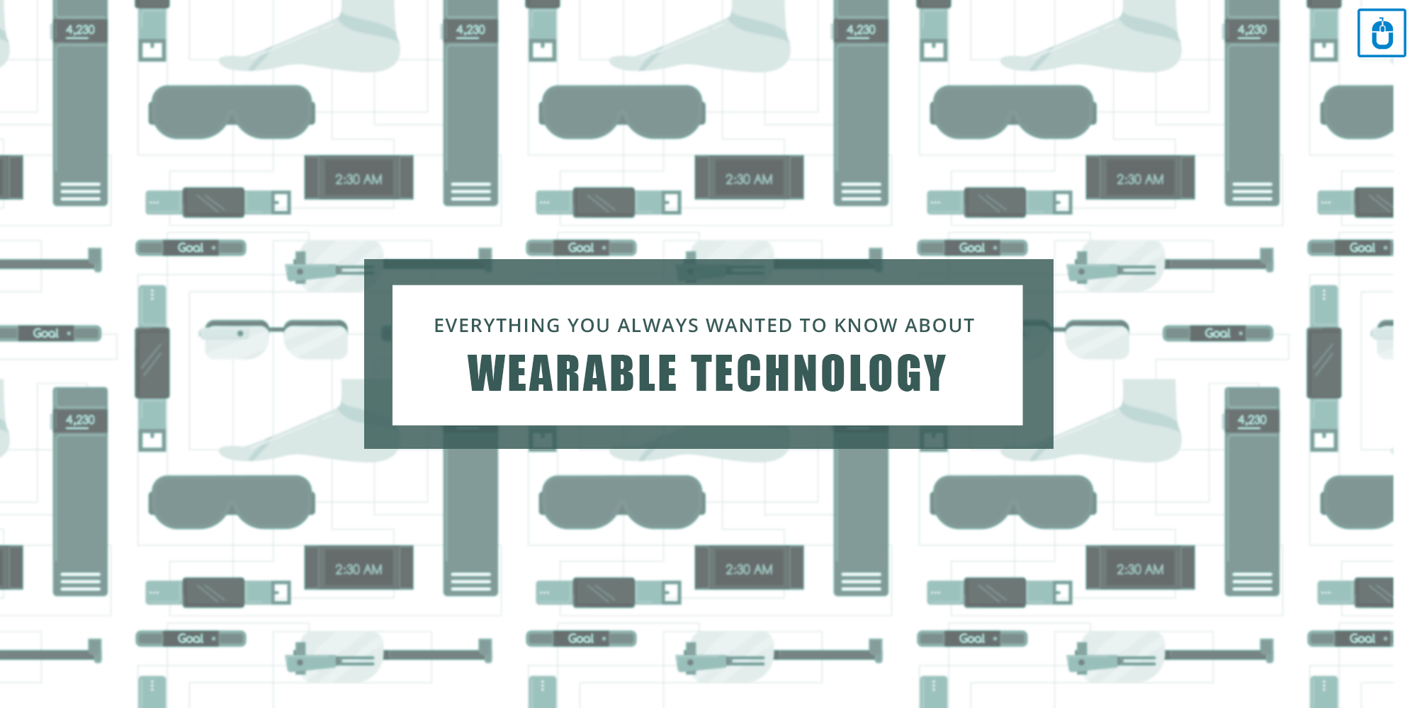 Everything You Always Wanted To Know About Wearable Technology
