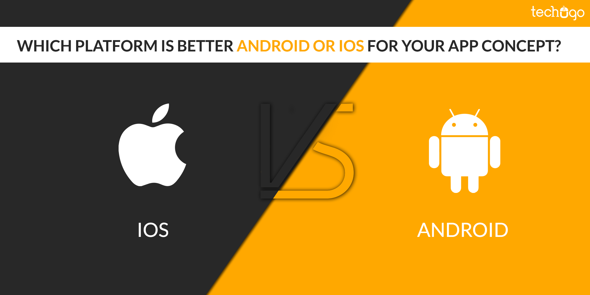 Which Platform Is Better Android Or IOS For Your App Concept?