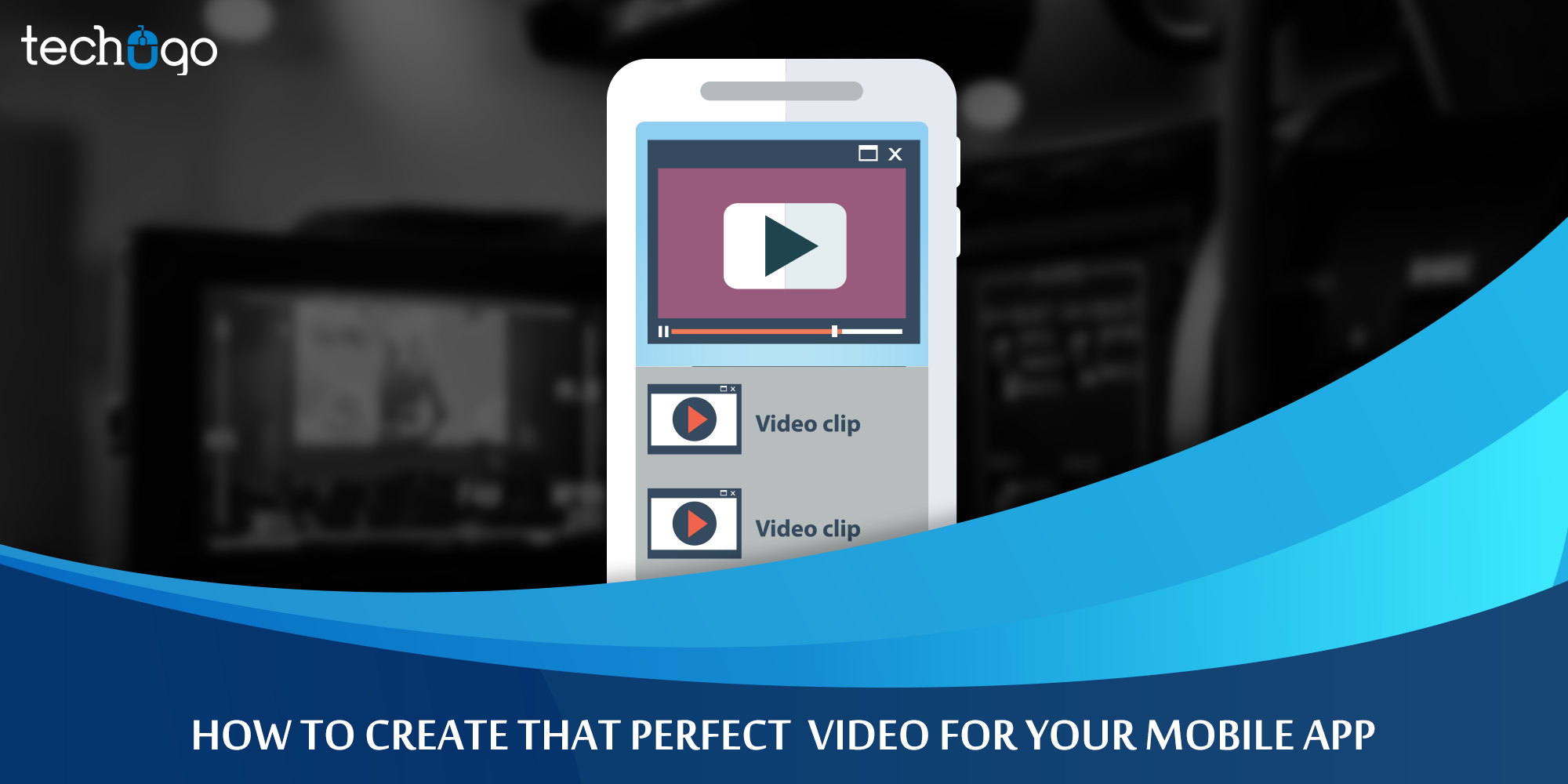 How To Create That Perfect Video For Your Mobile App