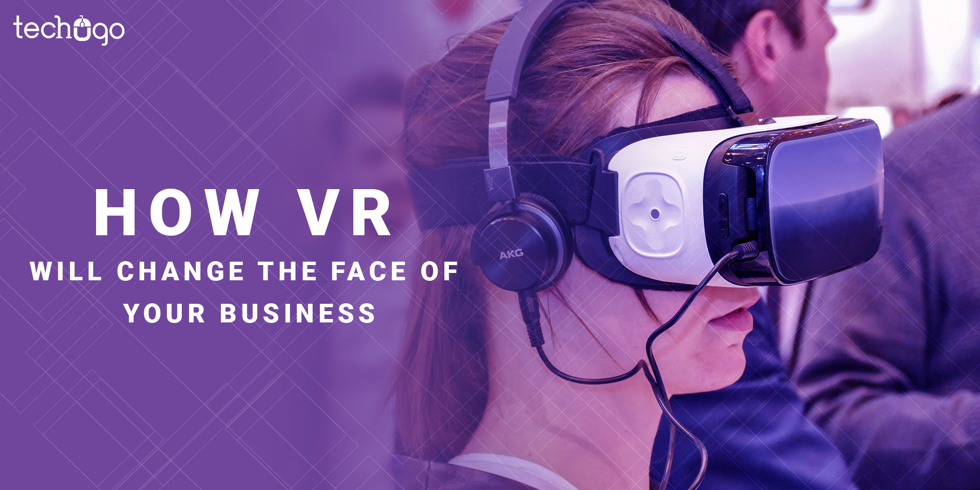 How VR Will Change The Face Of Your Business