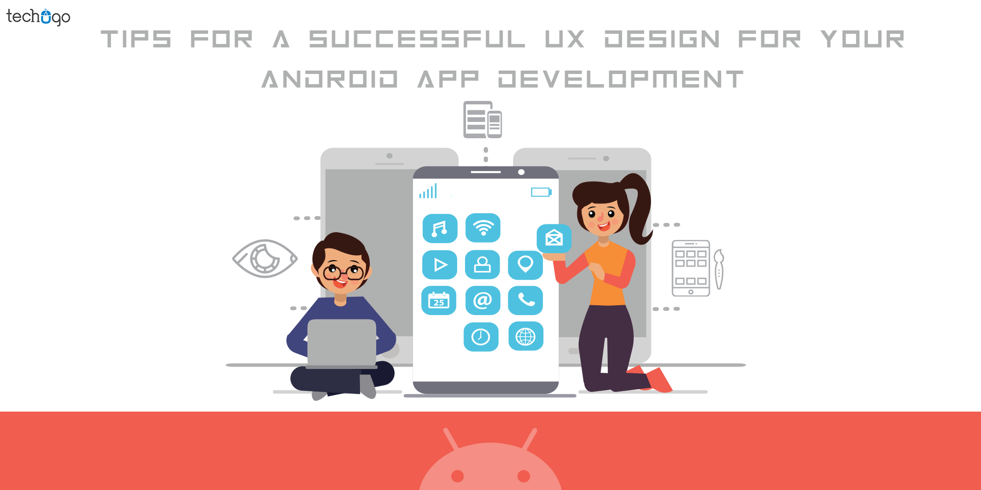 Tips For A Successful UX Design For Your Android App Development