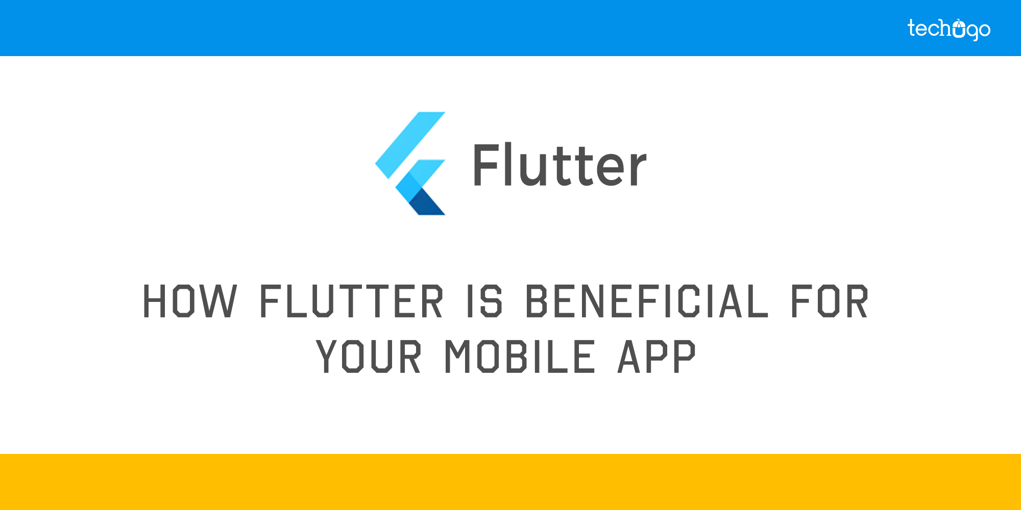 How Flutter Is Beneficial For Your Mobile App
