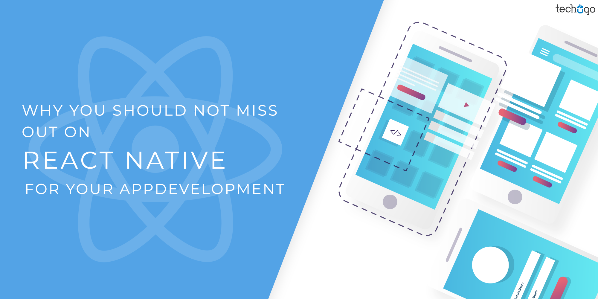 Why You Should Not Miss Out On React Native For Your App Development