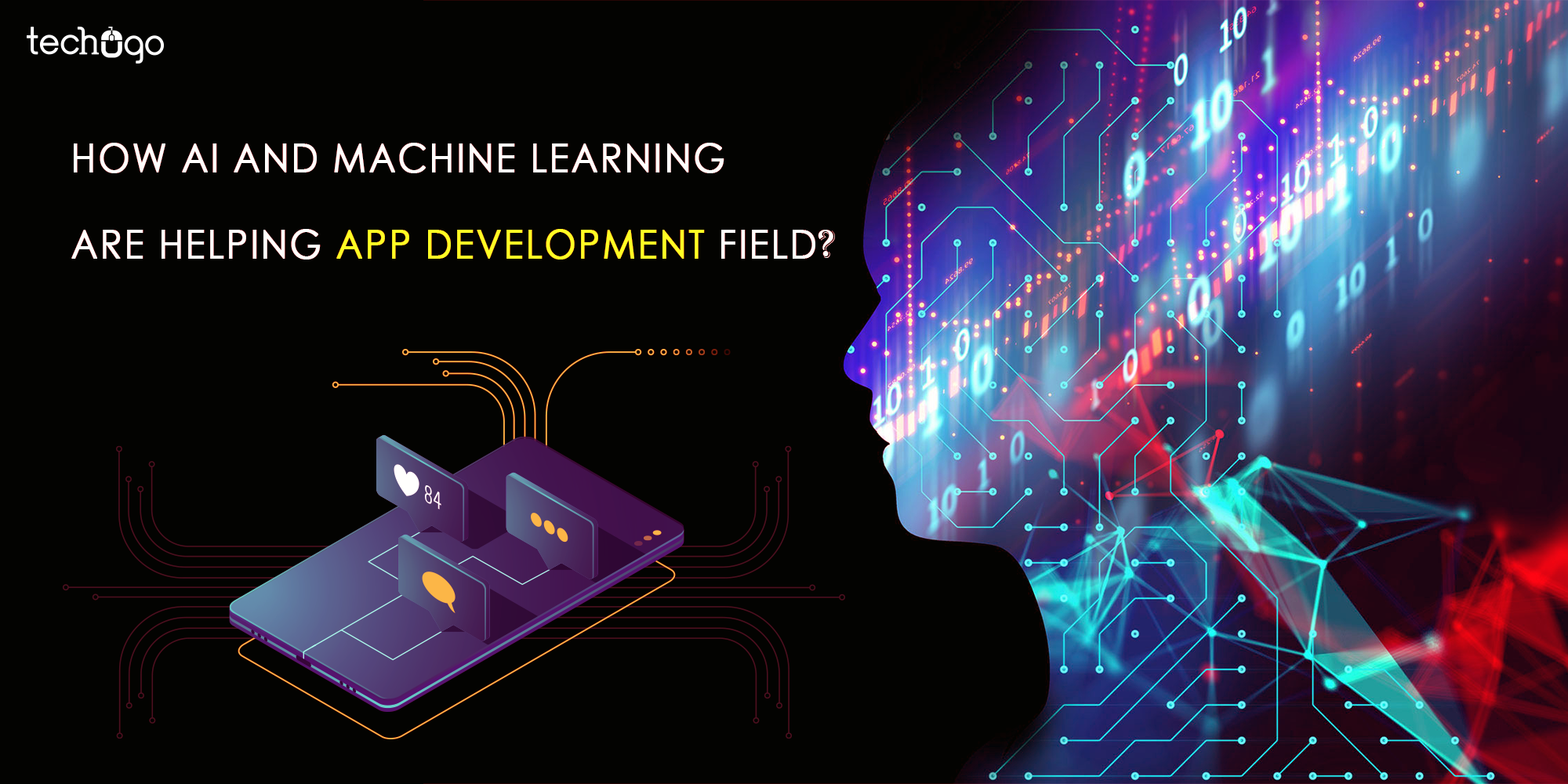 How AI And Machine Learning Are Helping App Development Field?