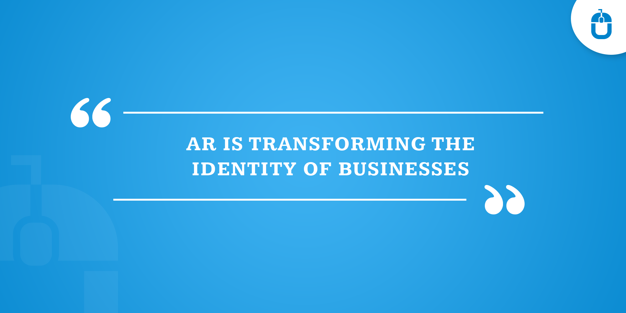 AR Is Transforming The Identity Of Businesses