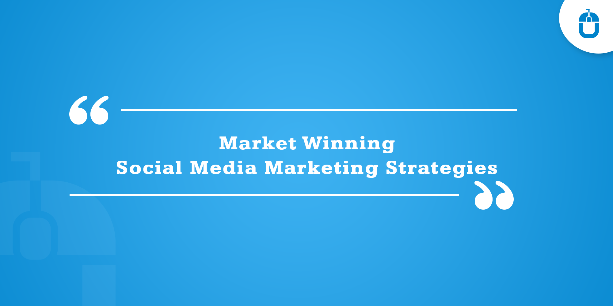 Market Winning Social Media Marketing Strategies