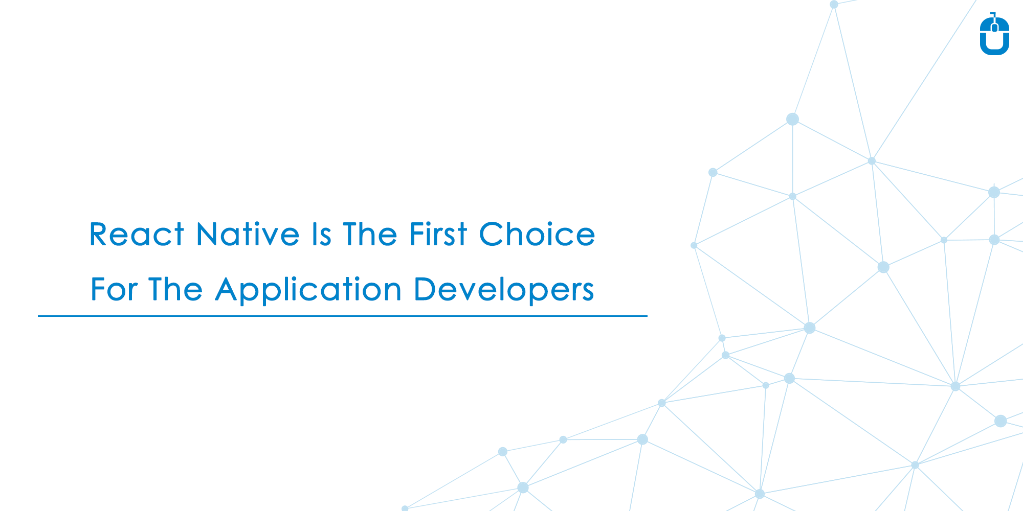 React Native Is The First Choice For The Application Developers