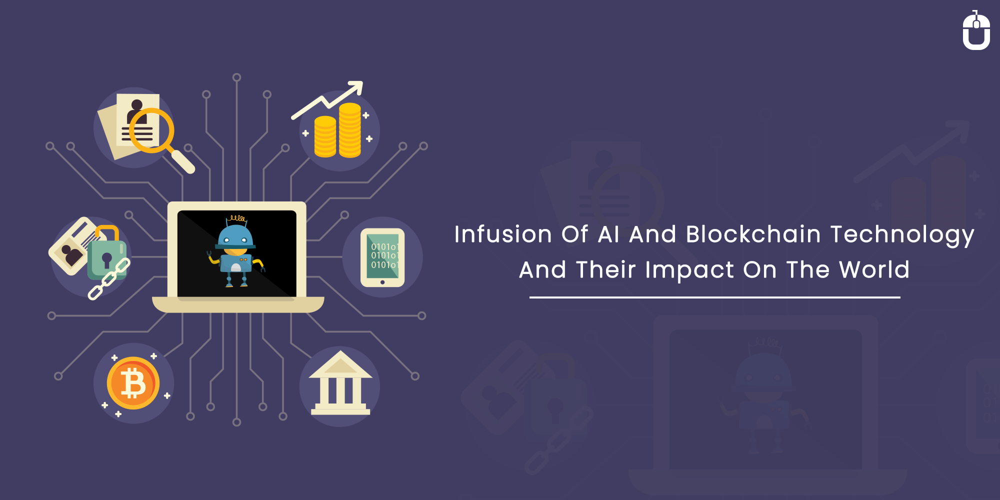 Infusion Of AI And Blockchain Technology And Their Impact On The World