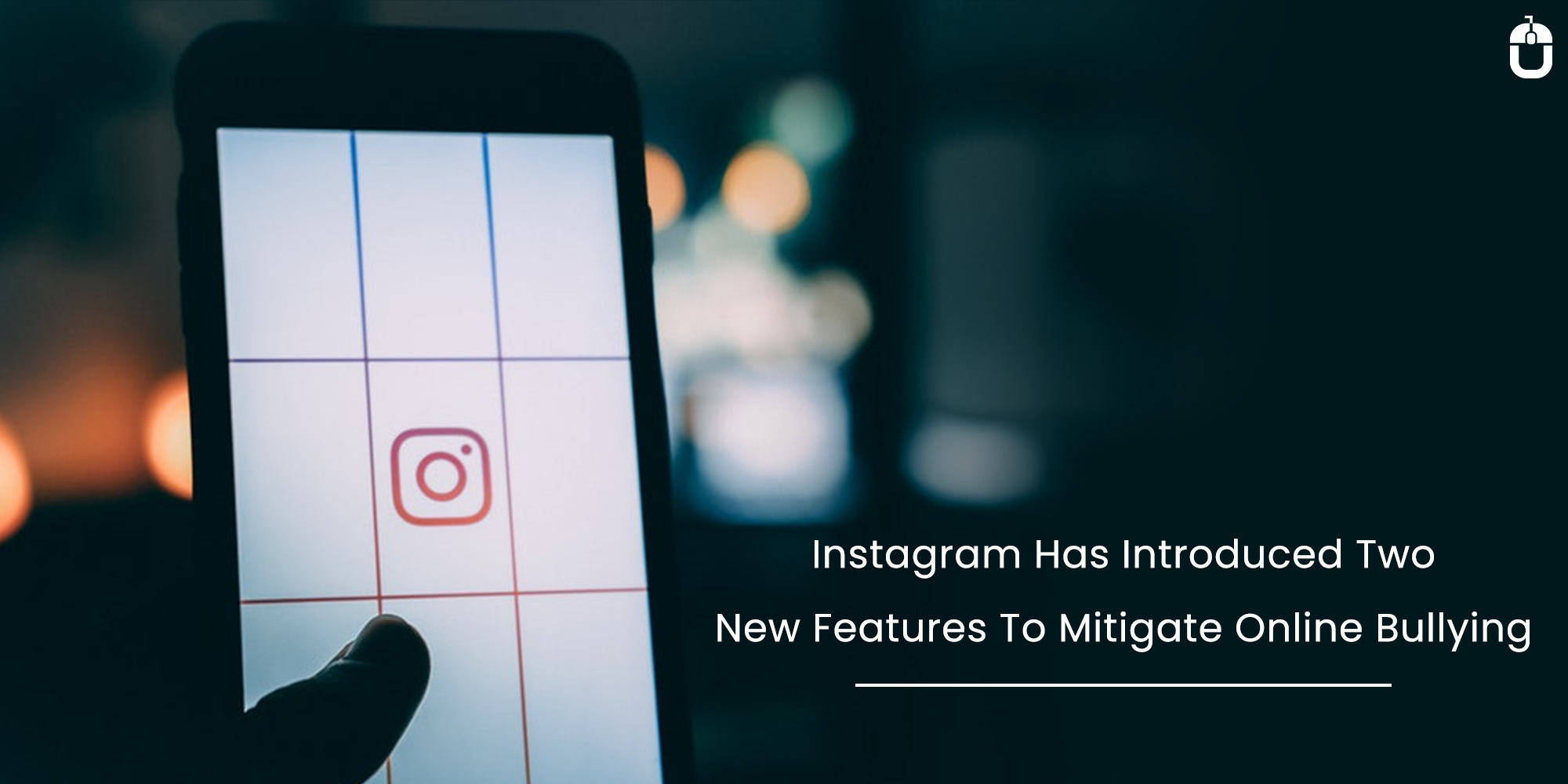 Instagram Has Introduced Two New Features To Mitigate Online Bullying