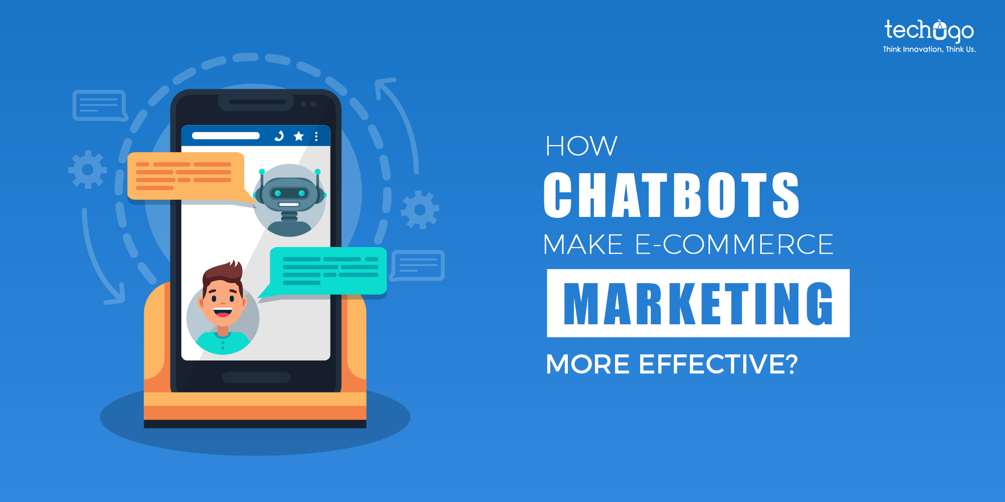 How Chatbots Make E-Commerce Marketing More Effective?