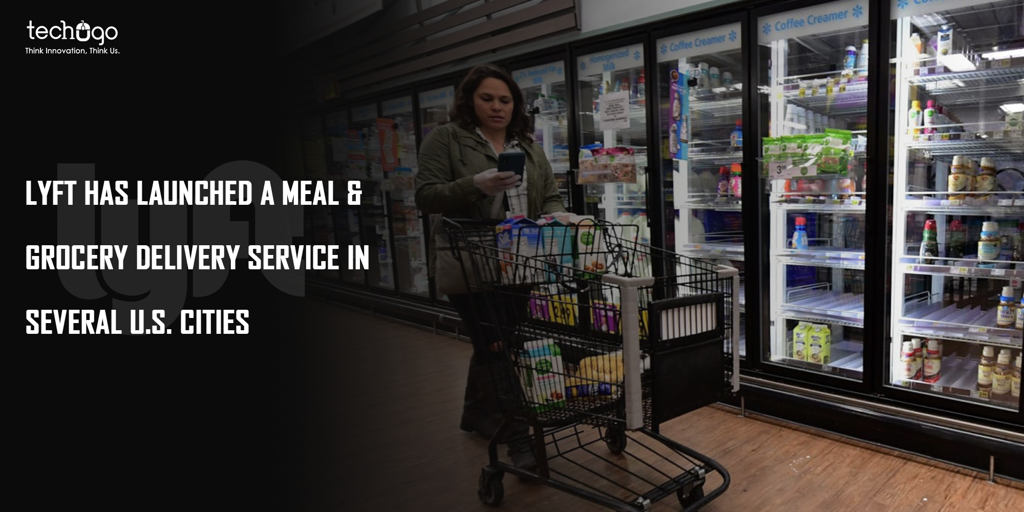 Lyft Has Launched A Meal & Grocery Delivery Service In Several U.S. Cities