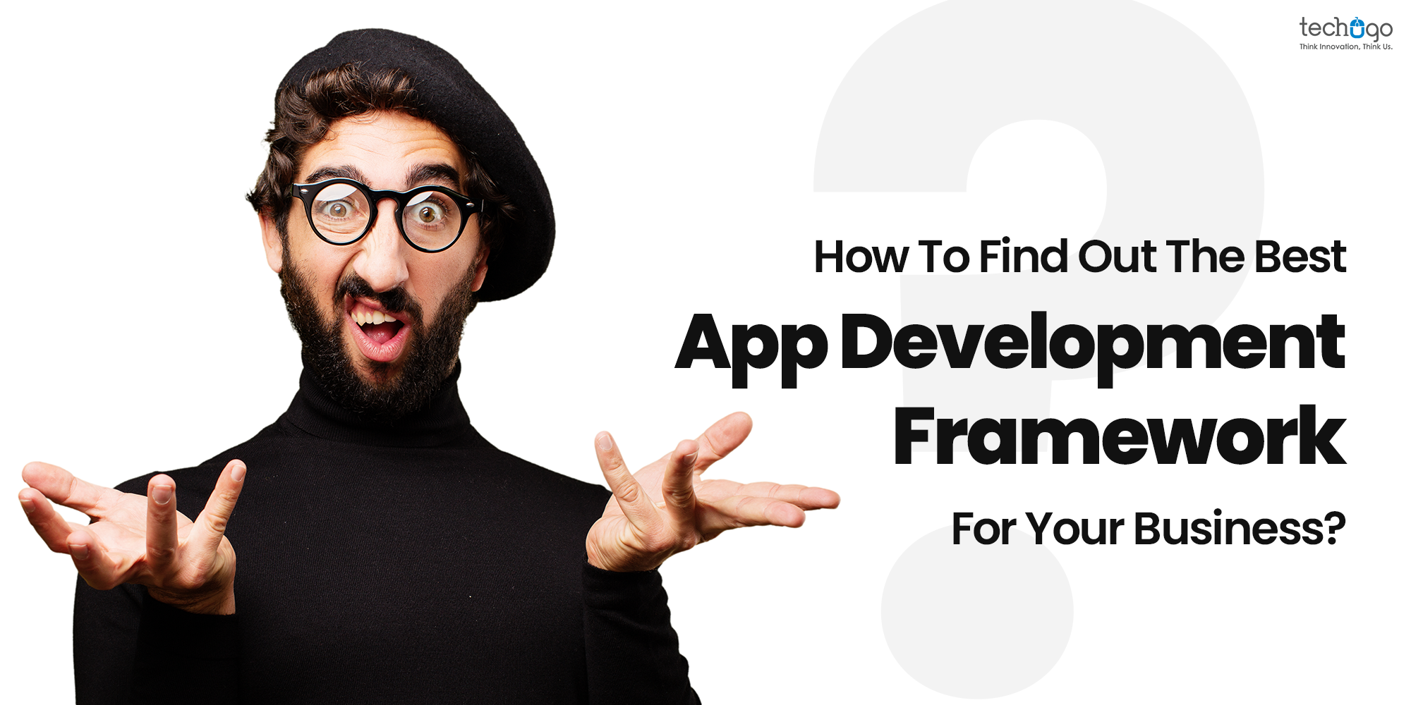 How To Find Out The Best App Development Framework For Your Business?