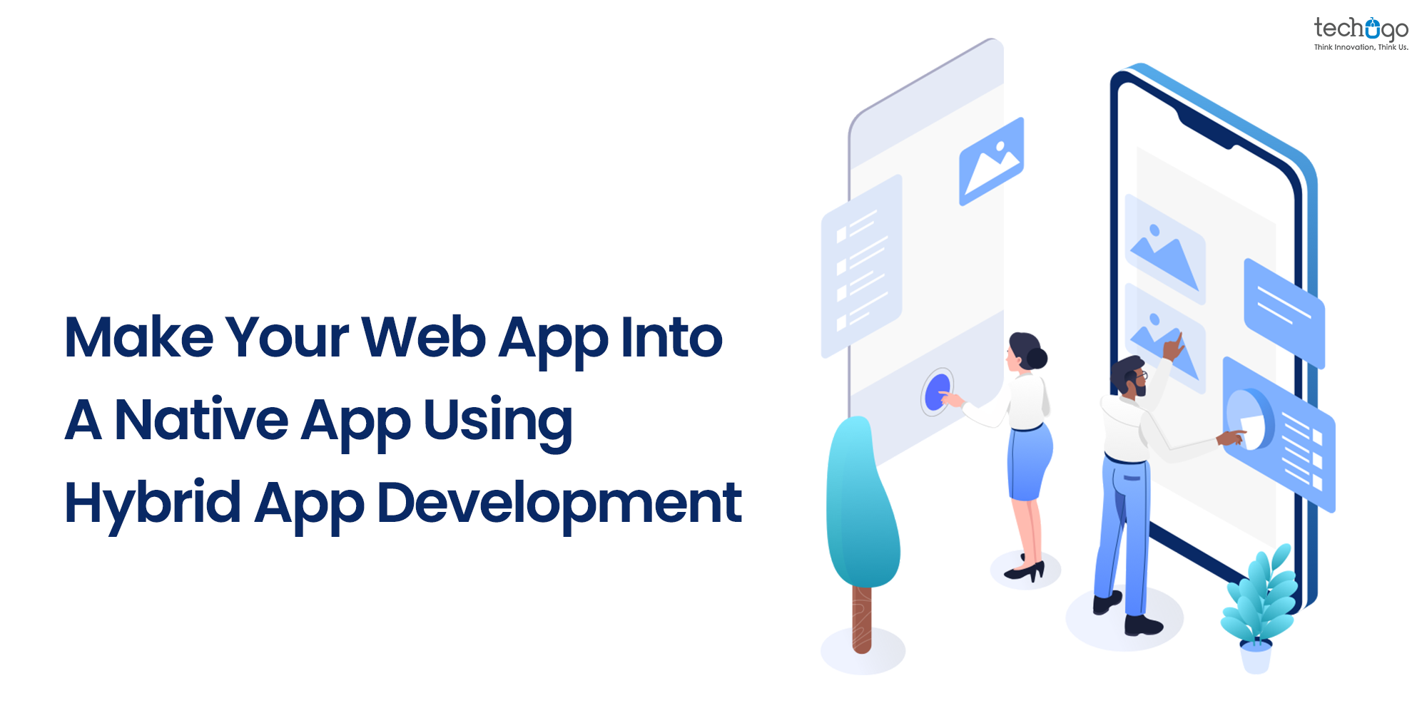 Make Your Web App Into A Native App Using Hybrid App Development