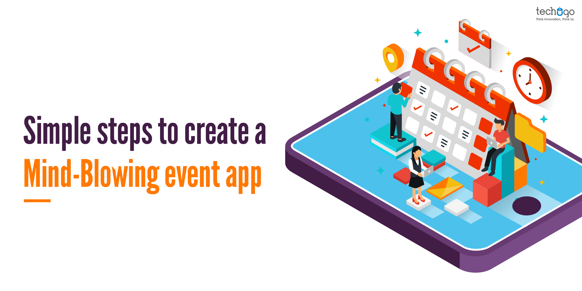 Simple Steps To Create A Mind-Blowing Event App
