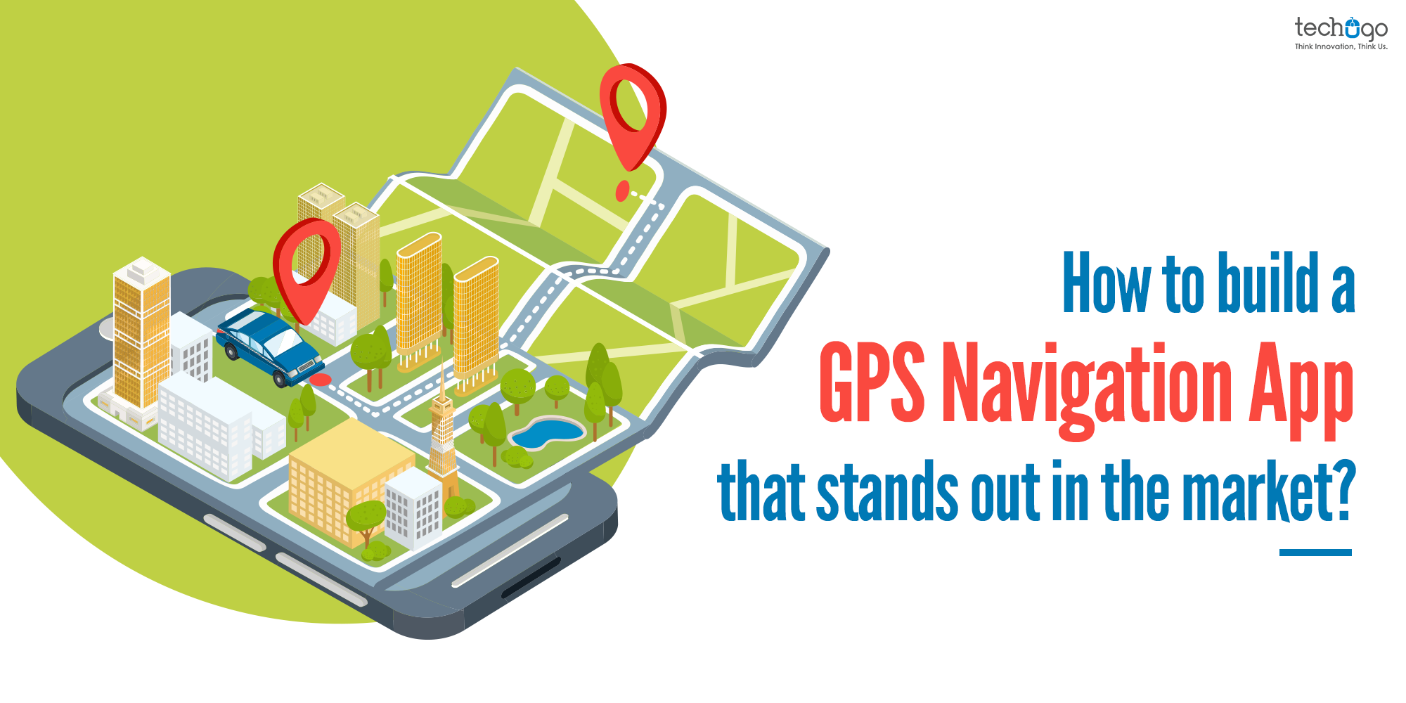 How To Build A Gps Navigation App That Stands Out In The Market?