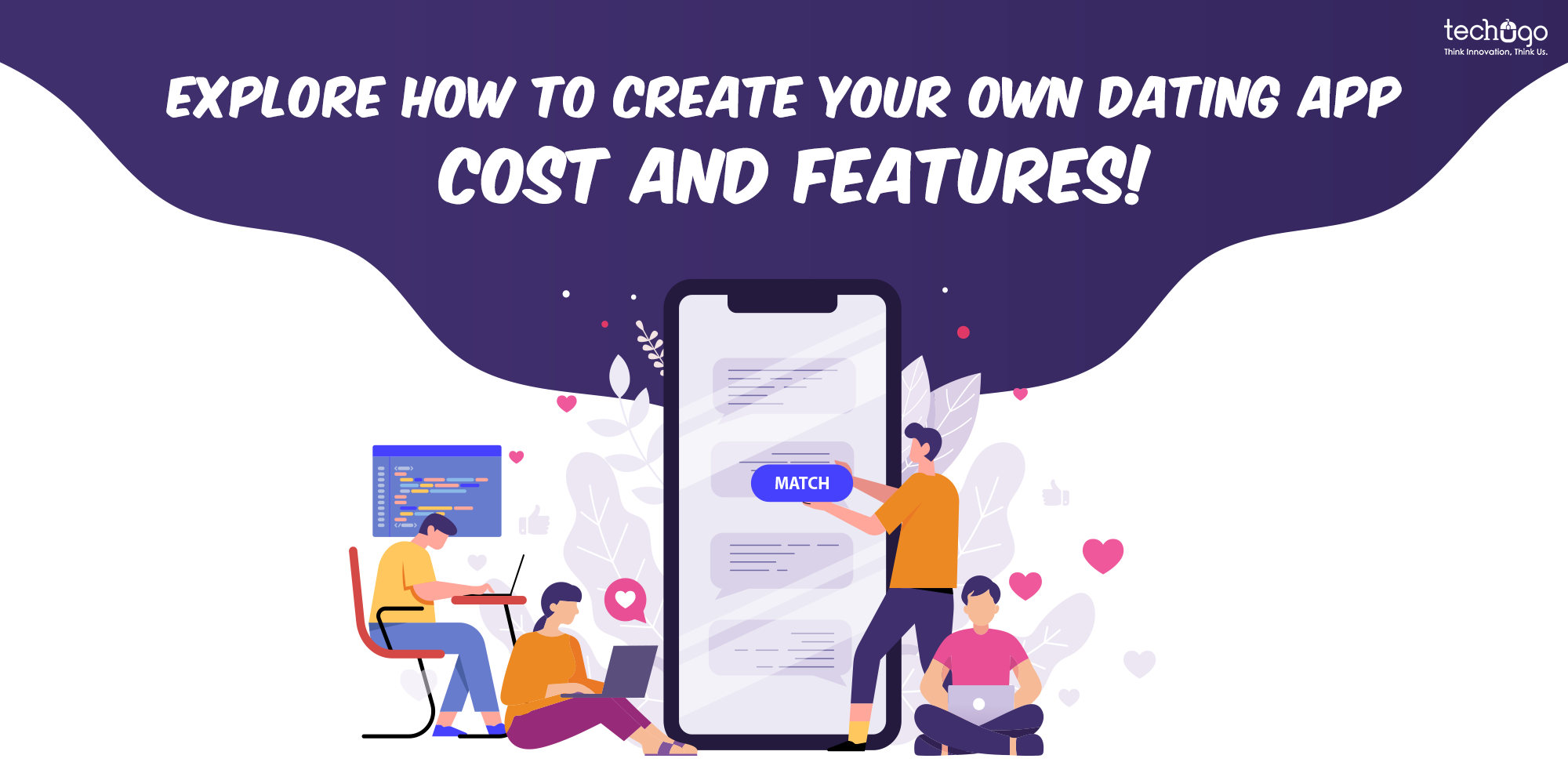 Explore How To Create Your Own Dating App; Cost And Features!