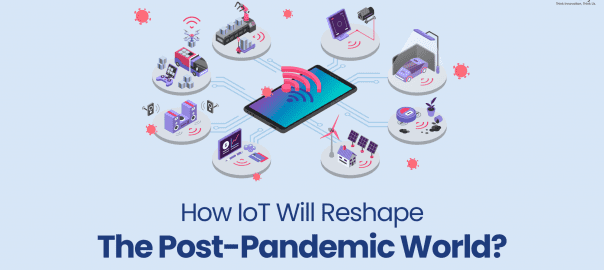 IoT in Post Pandemic World