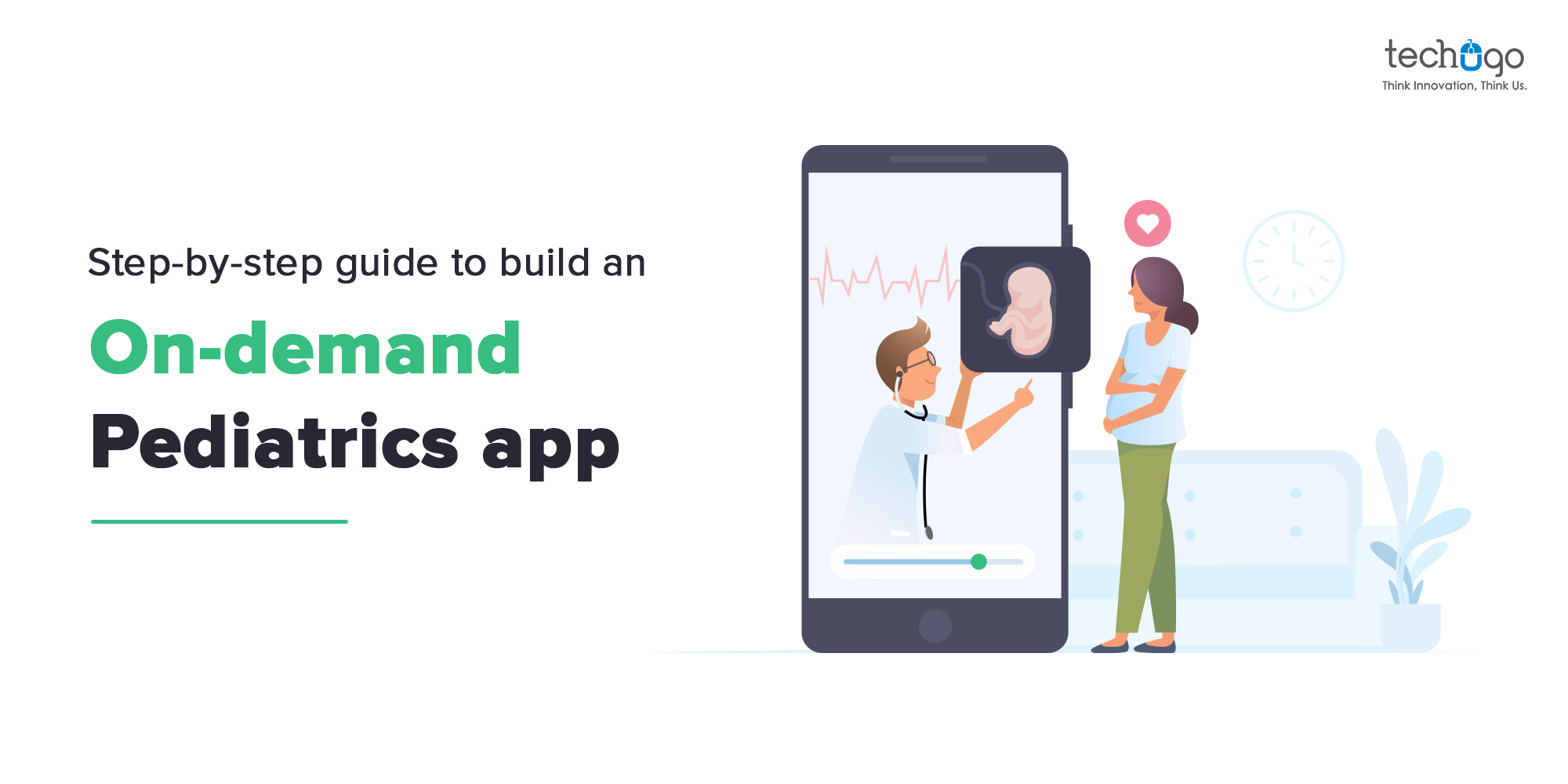 A Step-By-Step Guide To Build An On-Demand Pediatrics App