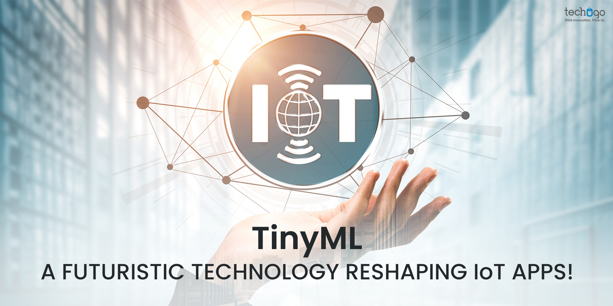 Tinyml; A Futuristic Technology Reshaping Iot Apps!