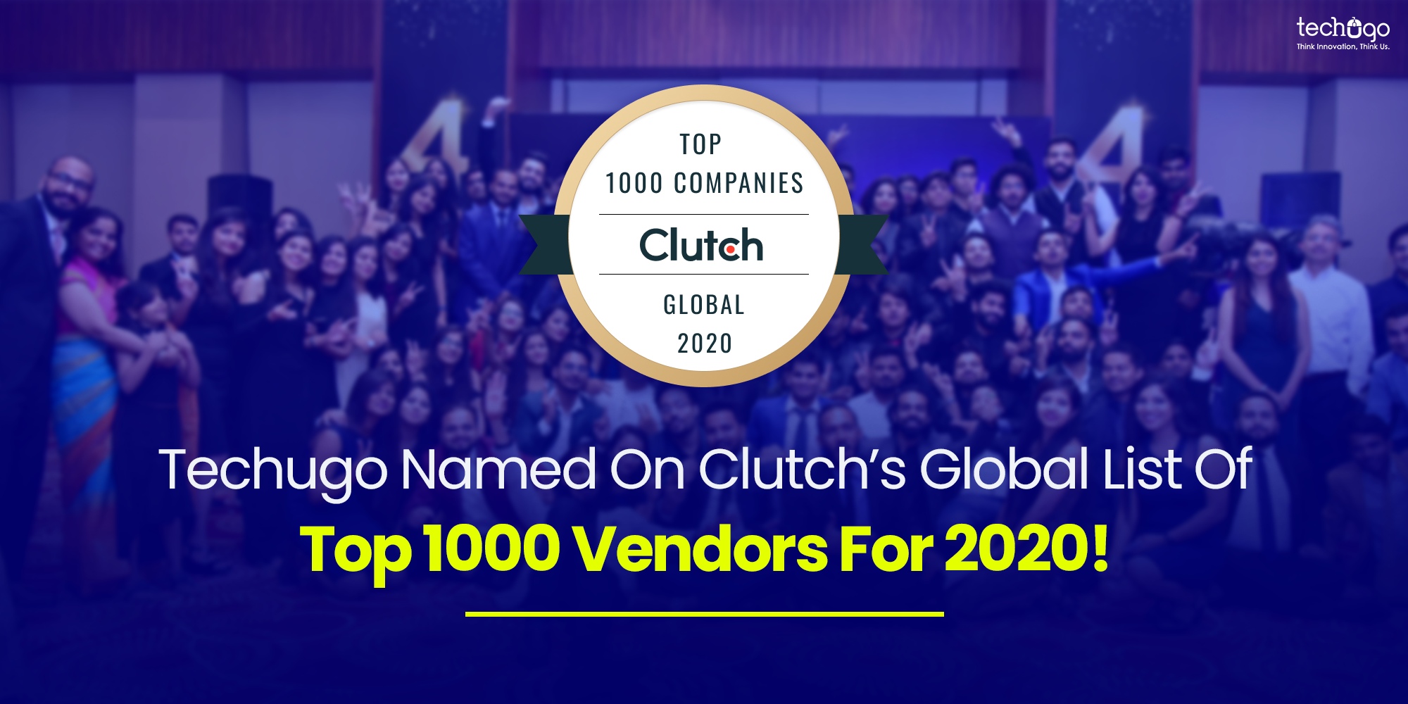 Techugo Named On Clutch’s Global List Of Top 1000 Vendors For 2020!
