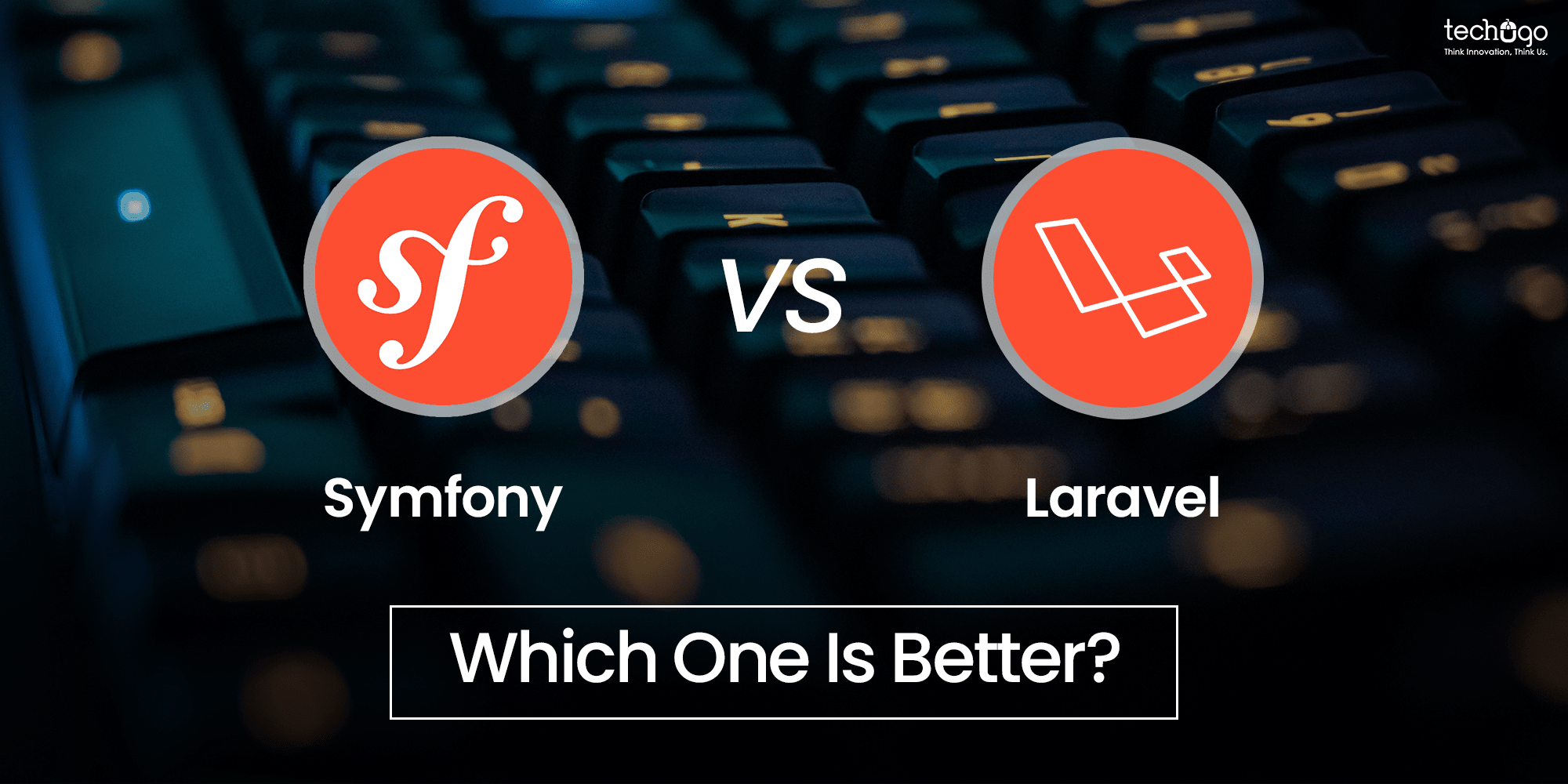 Symfony Vs Laravel; Which One Is Better?