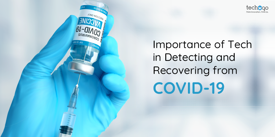 Importance Of Tech In Detecting And Recovering From COVID-19