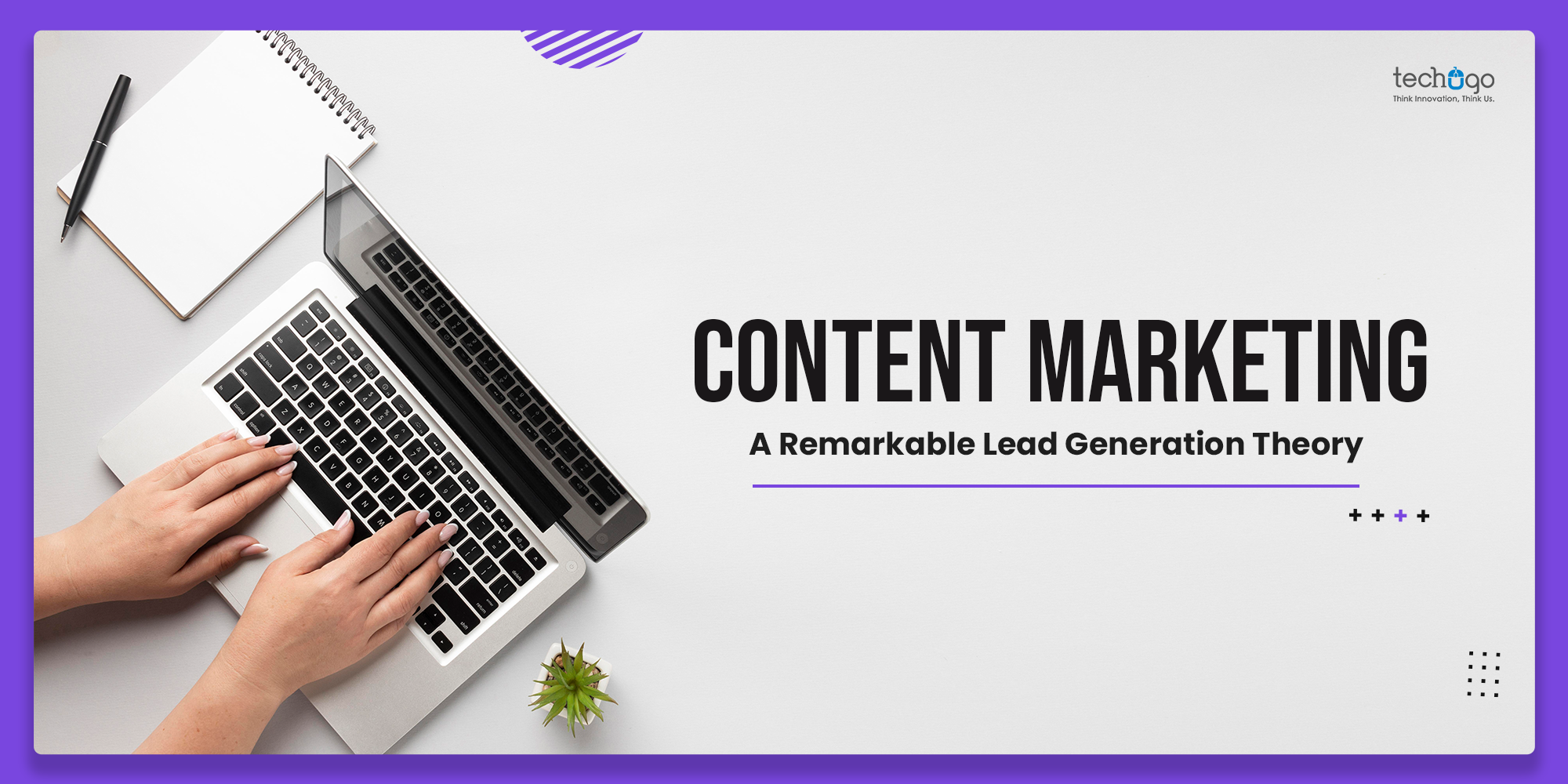 Content Marketing: A Remarkable Lead Generation Theory