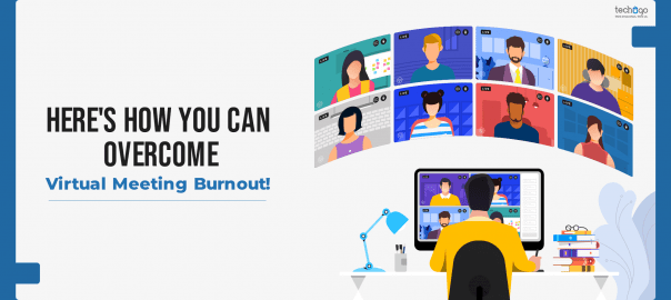 Here's How You Can Overcome Virtual Meeting Burnout