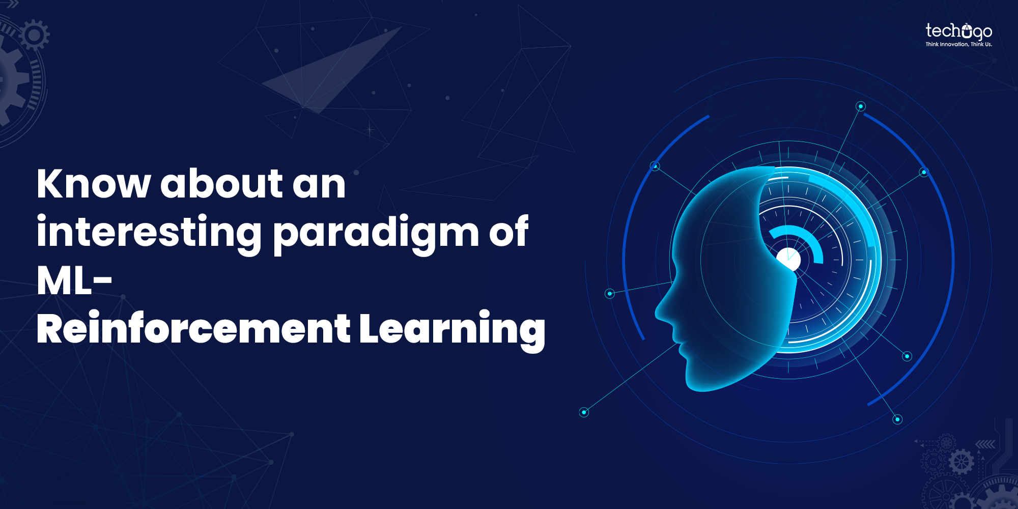 Know About An Interesting Paradigm Of ML – Reinforcement Learning