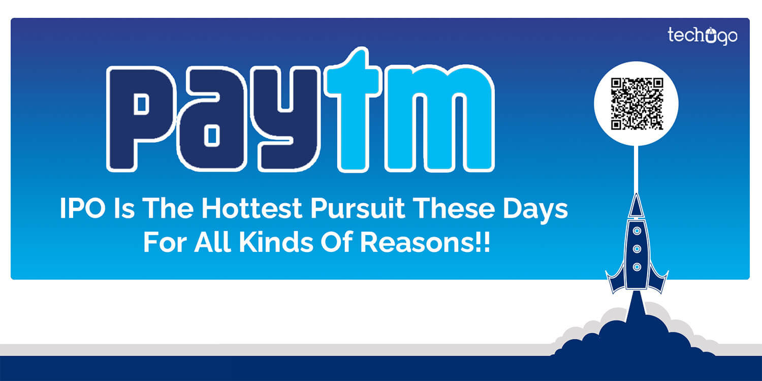 Paytm IPO Is The Hottest Pursuit These Days – For All Kinds Of Reasons!!