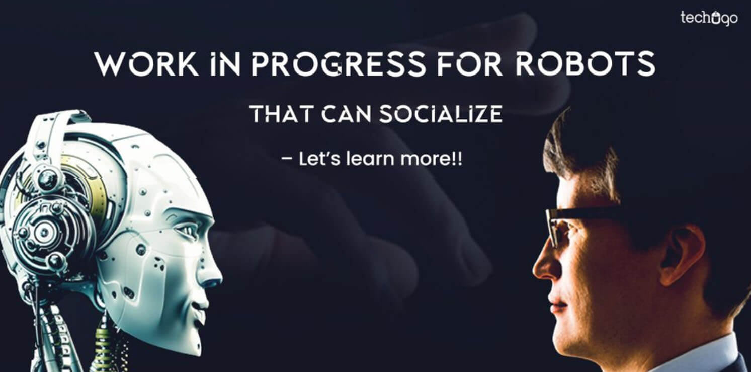 Work in progress for robots that can socialize – Let’s learn more!!
