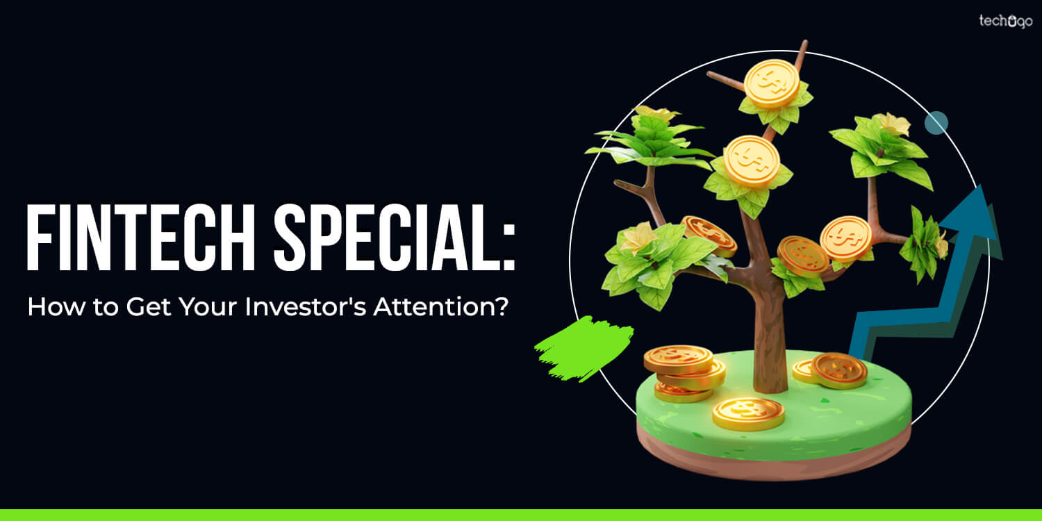 Fintech Special: How to Get Your Investor’s Attention?