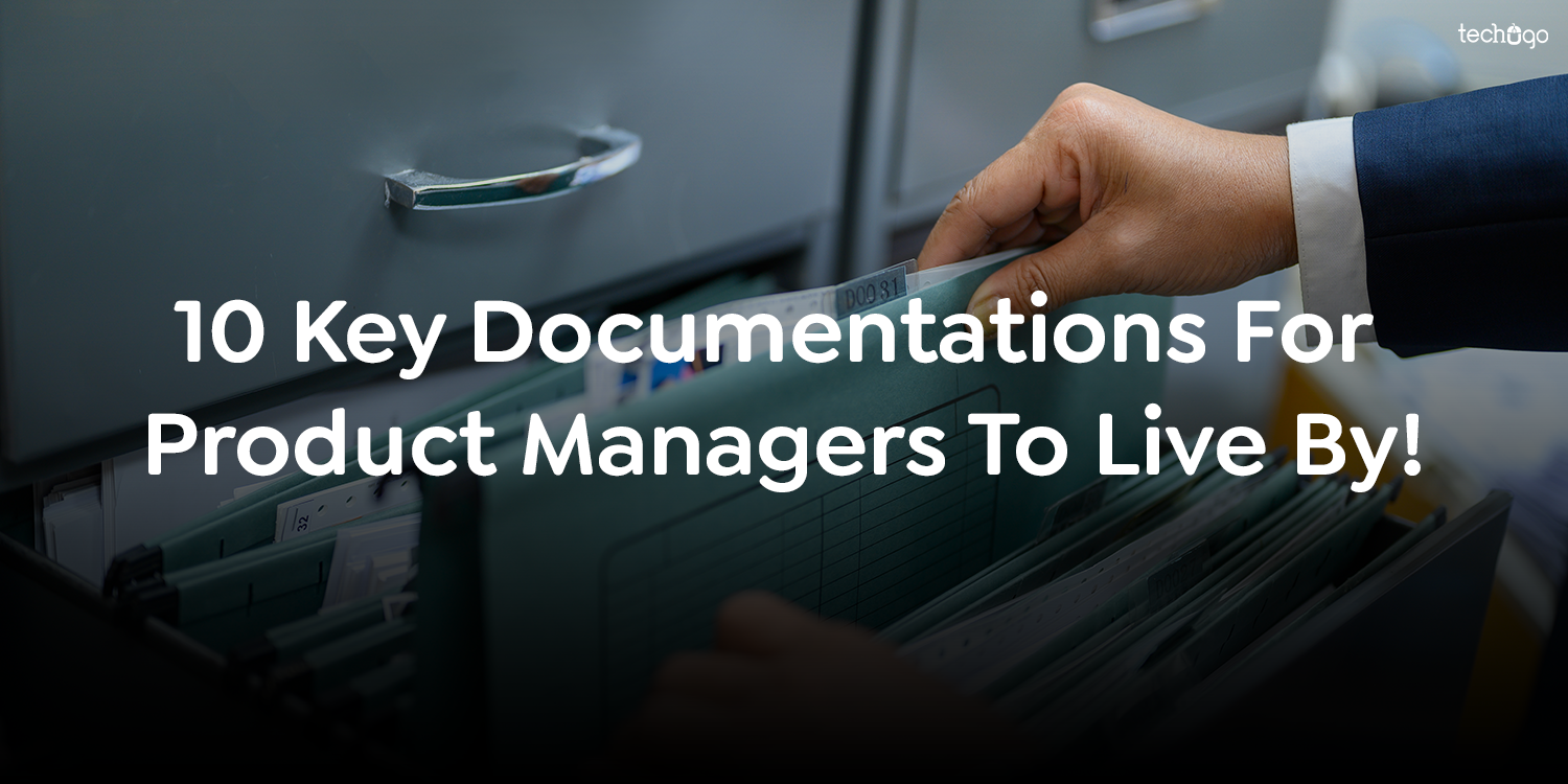 10 Key Documentations For Product Managers To Live By!