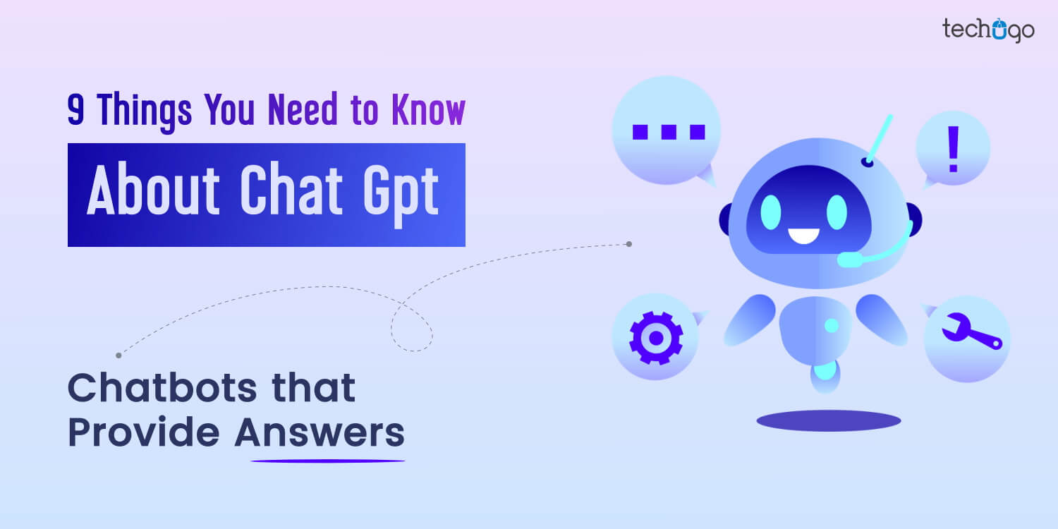 9 Things You Need to Know About Chat Gpt: Chatbots that Provide Answers