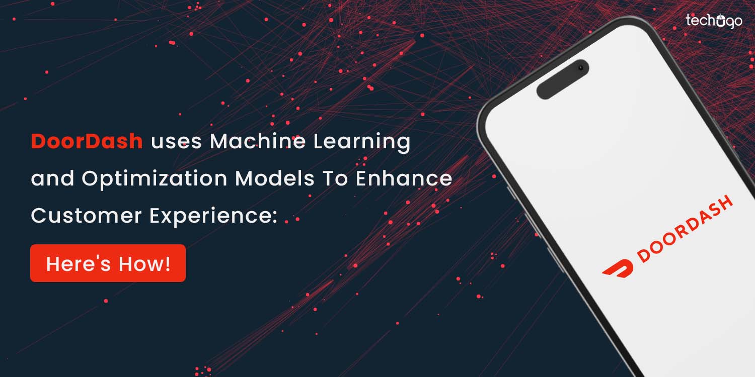 DoorDash uses Machine Learning and Optimization Models