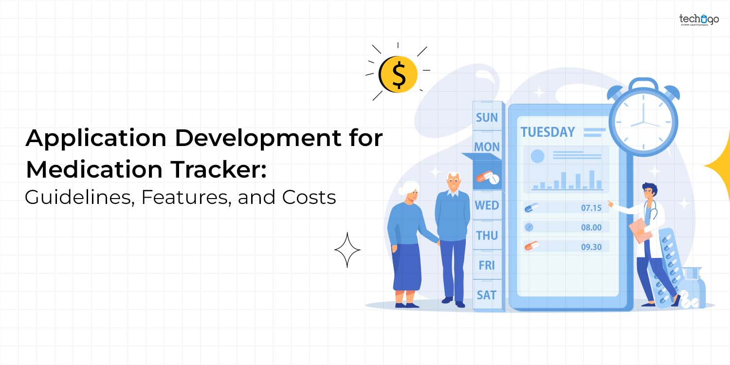Application Development for Medication Tracker: Guidelines, Features, and Costs