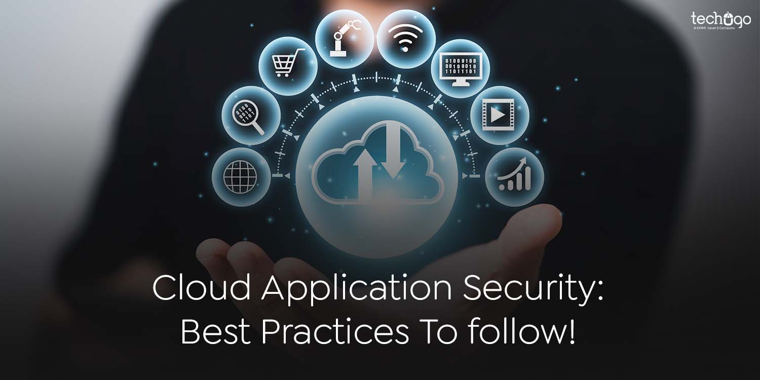 Cloud Application Security: Best Practices To follow!