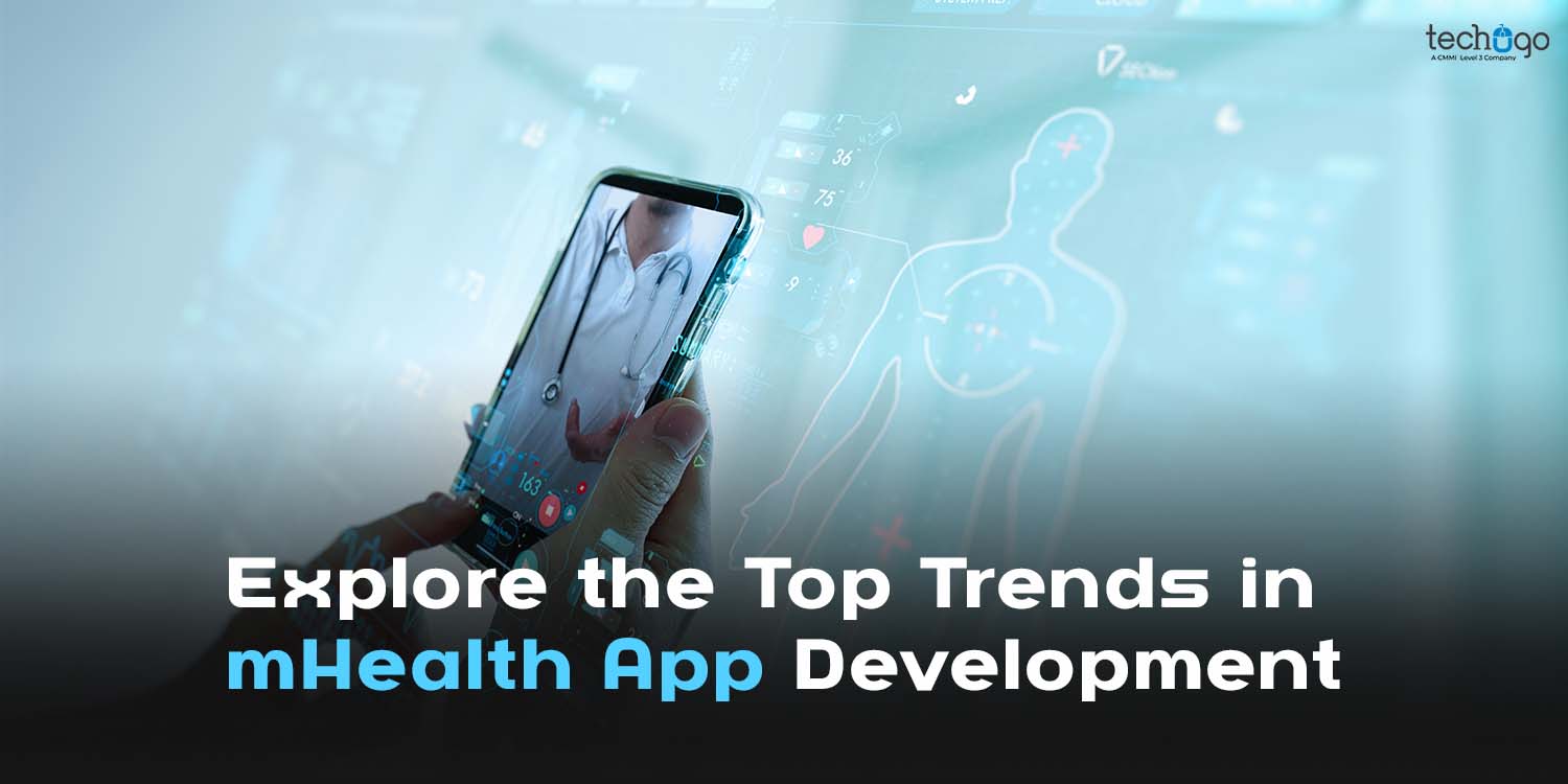 Explore the Top Trends in mHealth App Development