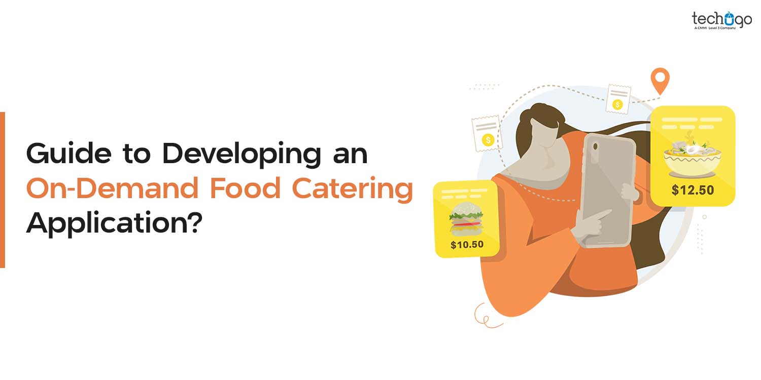 Guide to Developing an On-Demand Food Catering Application