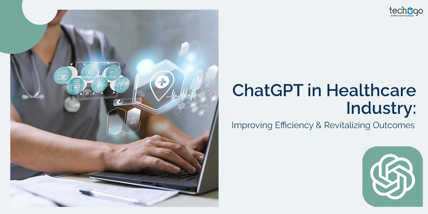 ChatGPT in Healthcare Industry: Improving Efficiency & Revitalizing Outcomes