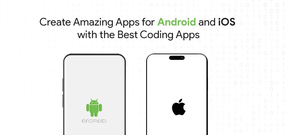 Coding Applications for Android and iOS