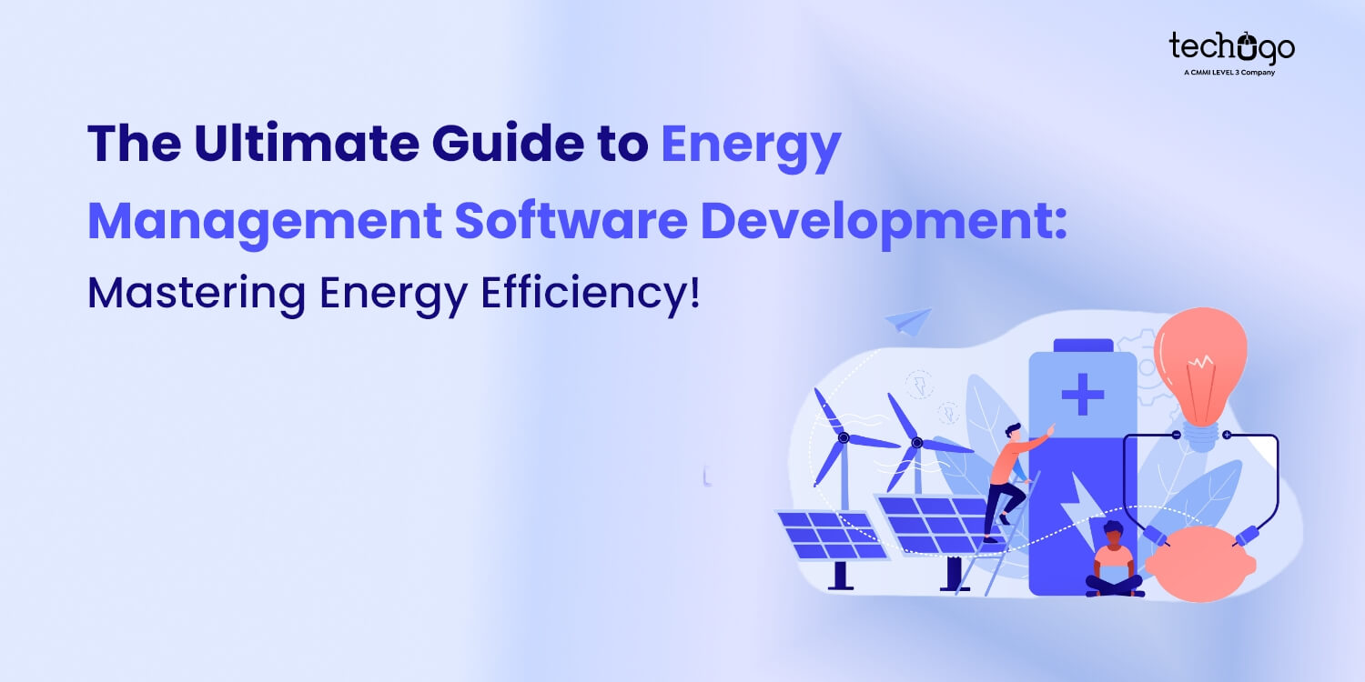The Ultimate Guide to Energy Management Software Development: Mastering Energy Efficiency!