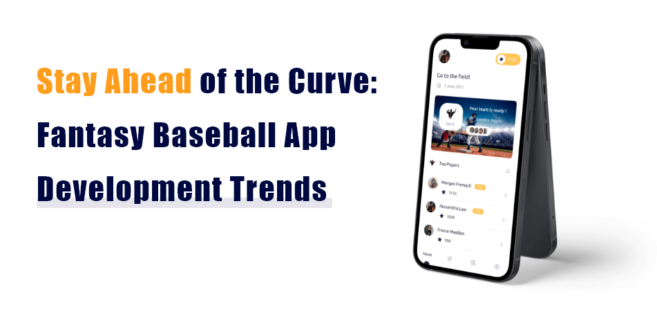 Fantasy Baseball App Development Trends 