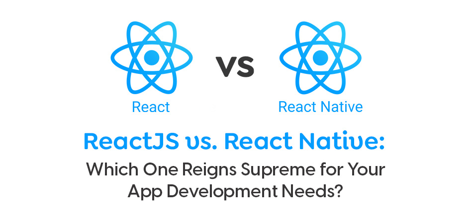 Reactjs vs. React Native